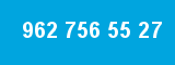 962 756 55 27